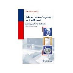 Hahnemanns Organon der Heilkunst: Kommentierte Ausgabe f�r die Praxis