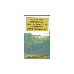Innovative Engineering Technology for Hazard Waste Remedey (Environmental Engineering)