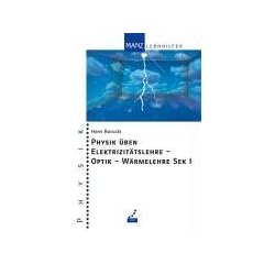 Physik �ben Elektrizit�tslehre - Optik - W�rmelehre Sek I