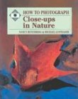 Ht Photograph Close-Ups in Nature (How to Photograph)