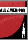 All-American Basketball: The Fundamentals of Ball Handling