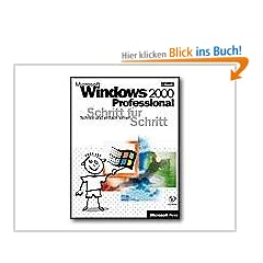 Microsoft Windows 2000 Professional Schritt f�r Schritt. Schnell und einfach lernen