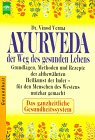 Produkt-Bild: Ayurveda. Der Weg des gesunden Lebens.Grundlagen, Methoden und Rezepte der altbew&auml;hrten Heilkunst der Inder  - f&uuml;r den Menschen des Westens nutzbar gemacht. Das ganzheitliche Gesundheitssystem