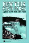 New York State Parks: A Complete Outdoor Recreation Guide for Campers, Boaters, Anglers, Hikers, Beach and Outdoor Lovers (State Park Guidebooks)