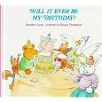 Will It Ever Be My Birthday? by Dorothy Corey and Eileen Christelow