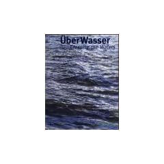 �ber Wasser; Crossing the Waters