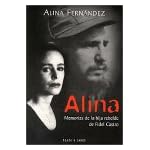 Alina: memorias de la hija rebelde de Fidel Castro book cover