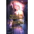  Haunted Savannah: The Official Guidebook to Savannah Haunted History Tour  by James Caskey