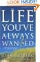 The Life You've Always Wanted: Spiritual Disciplines for Ordinary People