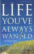 The Life You've Always Wanted: Spiritual Disciplines for Ordinary People