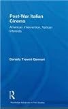 Post-War Italian Cinema: American Intervention, Vatican Interests (Routledge Advanced in Film Studies)