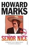 Senor Nice: Straight Life from Wales to South America
