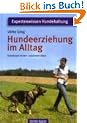 Hundeerziehung im Alltag: Gemeinsam lernen - zusammen leben