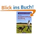 Hundeerziehung im Alltag: Gemeinsam lernen - zusammen leben