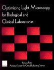 Optimizing Light Microscopy for Biological & Clinical Labs