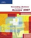 Succeeding in Business with Microsoft Office Access 2007: A Problem-Solving Approach