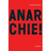 Anarchie!: Idee - Geschichte - Perspektiven