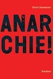 Anarchie!: Idee - Geschichte - Perspektiven