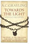 Buy Towards the Light: The Story of the Struggles for Liberty and Rights That Made the Modern West online at Discounted New and Used prices. Delivered to your door with Off-The-Bookshelf.