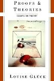 Proofs and Theories : Essays on Poetry