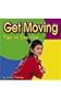 Get Moving: Tips on Exercise (Your Health)