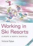 Working in Ski Resorts - Europe & North America, 6th (Working in Ski Resorts: Europe & North America)