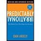 Predictably Irrational - Hidden Forces That Shape Our Decisions (Mass Market) (10) by [Paperback (2010)]