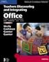 Teachers Discovering and Integrating Microsoft Office: Essential Concepts and Techniques (Shelly Cashman)
