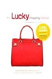The Lucky Shopping Manual: Building and Improving Your Wardrobe Piece by Piece