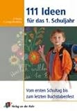Produkt-Bild: 111 Ideen f&uuml;r das 1. Schuljahr: Vom ersten Schultag bis zum letzten Buchstabenfest
