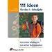 111 Ideen f�r das 1. Schuljahr: Vom ersten Schultag bis zum letzten Buchstabenfest