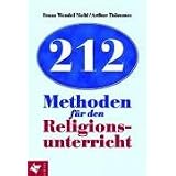 212 Methoden f�r den Religionsunterrichtvon "Franz W. Niehl"
