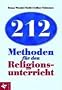 212 Methoden f�r den Religionsunterricht