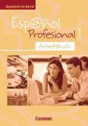 Cornelsen Verlag Espa&ntilde;ol Profesional: Band 1: A1/A2 - Arbeitsbuch mit eingelegtem L&ouml;sungsheft: Spanisch im Beruf