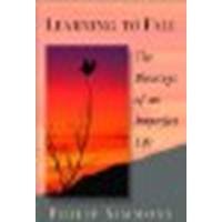 Learning to Fall: The Blessings of an Imperfect Life by Simmons, Philip [Bantam, 2003] (Paperback) [Paperback]