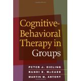 Cognitive-Behavioral Therapy in Groups [PAPERBACK] [2009] [By Peter J. Bieling]
