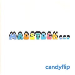 CANDY FLIP - Madstock... - Zortam Music
