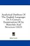 Analytical Outlines Of The English Language: Or A Cursory Examination Of Its Materials And Structure (1825)