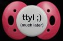 Lots 2 Say Baby Pacifier - "TTLY :) Much Later" - Pink - Made in the USA