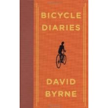 by David Byrne Bicycle Diaries 1 edition by David Byrne