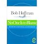 No One Is to Blame: Freedom from Compulsive Self-Defeating Behavior ; the Discoveries of the Quadrinity Process