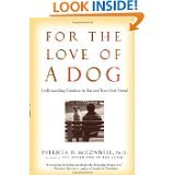 For the Love of a Dog: Understanding Emotion in You and Your Best Friend by Patricia B. McConnell (PAPERBACK)