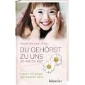 Du geh�rst zu uns - so wie du bist: Leben mit einem behinderten Kind