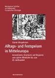 Alltags- und Festspeisen in Mitteleuropa