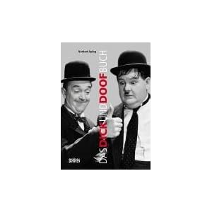 Das Dick und Doof Buch. Die Geschichte von Laurel und Hardy in Deutschland