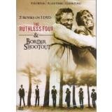 The Ruthless Four & Border Shootout