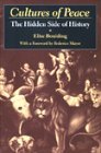 Cultures of Peace: The Hidden Side of History (Syracuse Studies on Peace and Conflict Resolution)