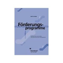 F�rderungsprogramme.: Handbuch der personellen Zukunftssicherung im Management
