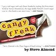 Candyfreak: A JOURNEY THROUGH THE CHOCOLATE UNDERBELLY OF AMERICA by  Steve Almond
