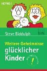 Weitere Geheimnisse gl�cklicher Kinder - Steve Biddulph